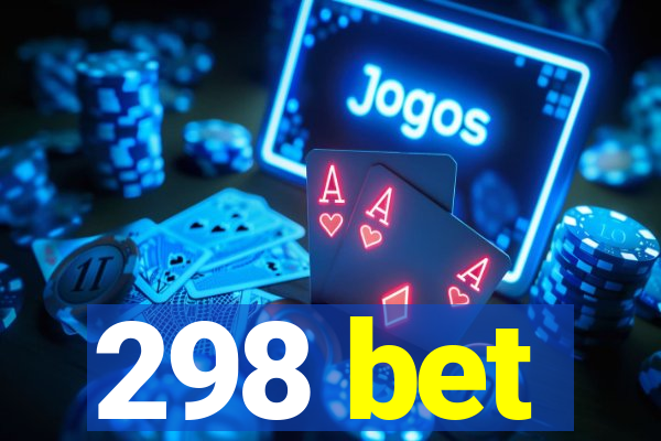 298 bet